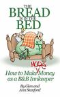 The Bread Is In The Bed: How To Make [More] Money As A B&B Or Guest House Innkee