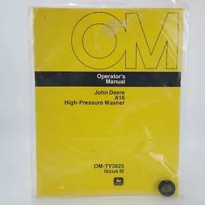 OEM John Deere Owner Operator's Manual A16 High-Pressure Washer OM-TY3825 I6 - Picture 1 of 4