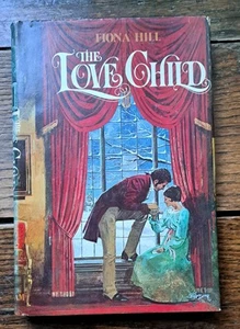 The Love Child. Fiona Hill 1977 BCE HCDJ - Picture 1 of 5