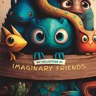 My Collection of Imaginary Friends by Arnaud Theiss Paperback Book