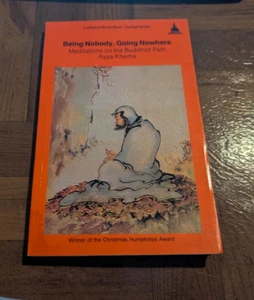 Being Nobody, Going Nowhere Meditations on the Buddhist Path - Khema, Ayya - Bild 1 von 2