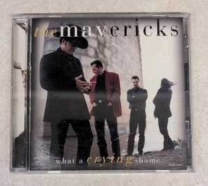 The Mavericks - What a Crying Shame (CD 1994) Country Music **Buy 2 Get 1 Free** - Picture 1 of 2