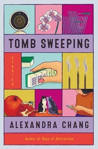 Tomb Sweeping : Stories by Alexandra Chang (2023, Hardcover) - Picture 1 of 1