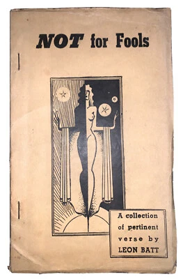SIGNED, 1 of 500, 1941, 1st, NOT FOR FOOLS, PERTINENT VERSE by LEON BATT, POETRY - Image 1 of 4