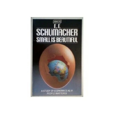 Small is Beautiful: A Study of Economics as if People Matt... by Schumacher, E.F - Image 1 of 2
