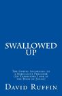 Swallowed Up: The Gospel According to a Rebellious Preacher (An Expository Lo-,