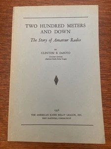 Two Hundred Meters and Down The Story of Amateur Radio Clinton DeSoto 1936 - Zdjęcie 1 z 6