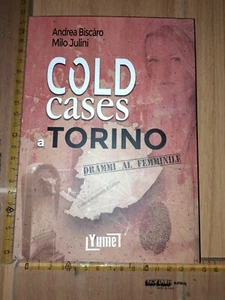ANDREA BISCÀRO MILO JULINI COLD CASES A TORINO DRAMMI AL FEMMINILE YUME CRIME +S - Foto 1 di 2