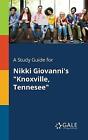 A Study Guide for Nikki Giovanni's Knoxville, Tennesee by Cengage Learning ...