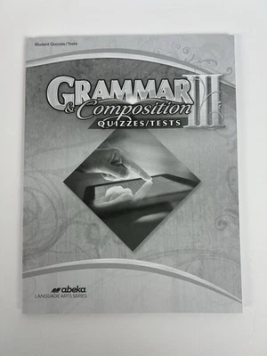NEW Abeka Grammar & Composition III 9th Grade Student Quizzes / Tests Workbook - Image 1 of 4