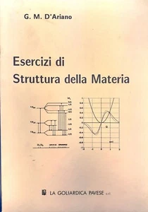 ESERCIZI DI STRUTTURA DELLA MATERIA G. M. D'Ariano LA GOLIARDICA PAVESE - Picture 1 of 1
