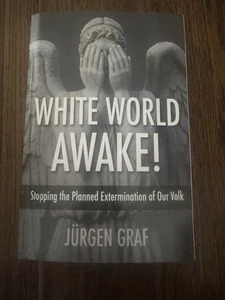 White World Awake! Stopping The Planned Extermination Of Our Volk Jűrgen Graf - Picture 1 of 6
