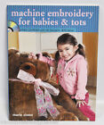 Machine Embroidery For Babbies and Tots by Marie Zinno