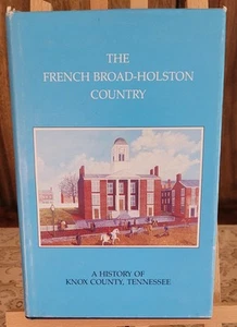 Libro: IL PAESE FRANCESE DI BROAD-HOLSTON, UNA STORIA DELLA CONTEA DI KNOX, TENNESSEE - Foto 1 di 6