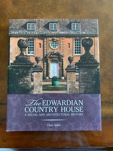 The Edwardian Country House : A Social and Architectural History by Clive... - Foto 1 di 3