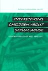 Interviewing Children About Sexual Abuse : Controversies And Best Practice, H...