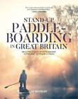 Jo Moseley Stand-up Paddleboarding in Great Britain (Poche)