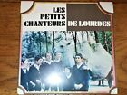 LES PETITS CHANTEURS DE LOURDES ( DISQUE 45 TOURS ) - V19 -