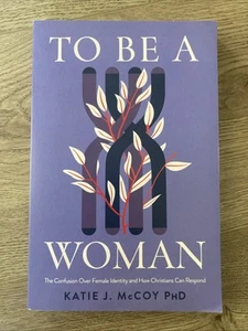 To Be a Woman: The Confusion Over Female Identity and How Christians Can Respond - Picture 1 of 5