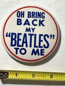 Vintage "OH BRING BACK MY BEATLES TO ME" Large Beatles 3 1/2" Badge, Made In USA - Picture 1 of 3