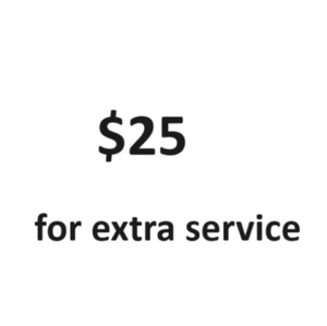 $25 extra service fee - Picture 1 of 1