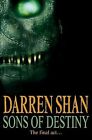 Sons Of Destiny : The Final Act :, Darren   Shan, Used; Very Good Book