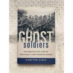 Ghost Soldiers, Forgotten Story of WWII Most Dramatic Mission, Sides H, HC-NEW - Picture 1 of 6