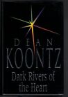 Dark Rivers of the Heart by Koontz, Dean Hardback Book The Cheap Fast Free Post