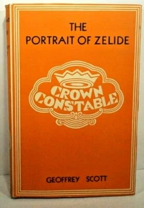 Scott, Geoffrey THE PORTRAIT OF ZELIDE  1934 First Crown Constable Ed HC DJ VG++ - Bild 1 von 6