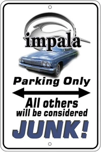 Impala Parking Only All other will Be considered Junk Novelty Sign - Picture 1 of 2
