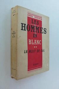 LES HOMMES EN BLANC T2 : LA NUIT DE BAL ANDRÉ SOUBIRAN ÉD. SEGEP 1949 14X20cm - Imagen 1 de 3