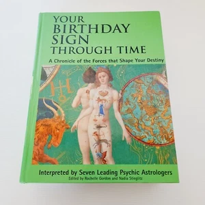 Your Birthday Sign Through Time A Chronicle of Forces That Shape Your Destiny - Picture 1 of 15