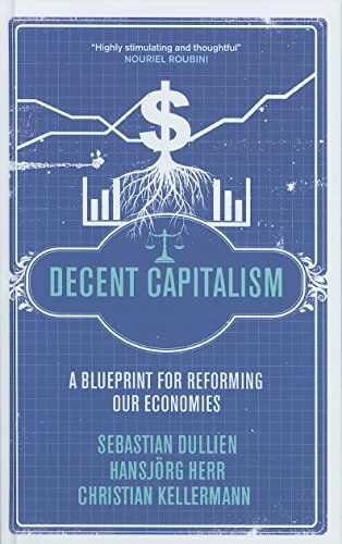 Decent Capitalism: A Blueprint for Reforming our Economies - Image 1 of 1