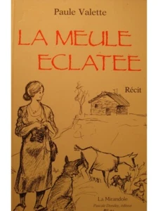 PAULE VALETTE la meule éclatée 1993 Ed. Mirandole - Récit - Ardèche - Imagen 1 de 3