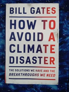 How to Avoid a Climate Disaster: The Solutions We Have and the Breakthroughs We - Picture 1 of 3