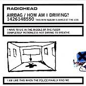 Radiohead : Airbag/how Am I Driving? CD (2007)