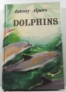 Dolphins Marine life History by Antony Alpers 1963 Illustrated vintage HC book - Picture 1 of 18