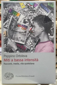 (Antropologia) P. Ortoleva - MITI A BASSA INTENSITA' - Einaudi 2019 - Imagen 1 de 1