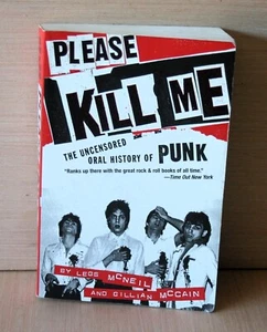 LEGS McNEIL 2006 trade paperback ORAL HISTORY PUNK Grove Press JUST KILL ME ex - Picture 1 of 7