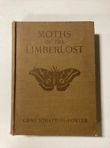 Moths of the Limberlost by Gene Stratton-Porter Hardcover 1912 - Picture 1 of 7
