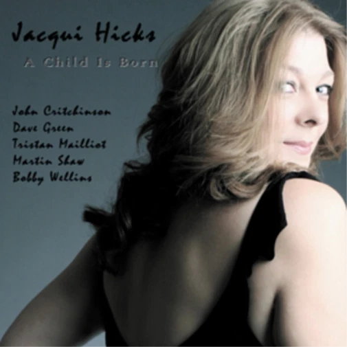 Jacqui Hicks with the John Critchinson Trio A Child Is Born (CD) Album - image 1 of 1