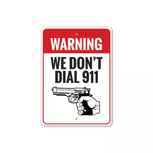 We Don't Dial 911 2nd Amendment Aluminiumschild Eigenschaft Grenzübertritt - Bild 1 von 4