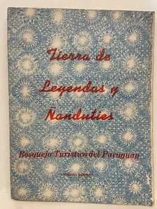 Tierra de Leyendas y Ñandutíes : Bosquejo Turístico e Histórico del Paraguay - Imagen 1 de 10