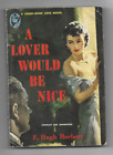 A Lover Would Be Nice By  F. Hugh Herbert 1St Print 1949 Handi-Book 97 Gga Cover