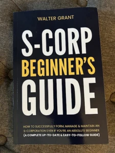 S-Corp Beginner's Guide by Walter Grant - Bild 1 von 4