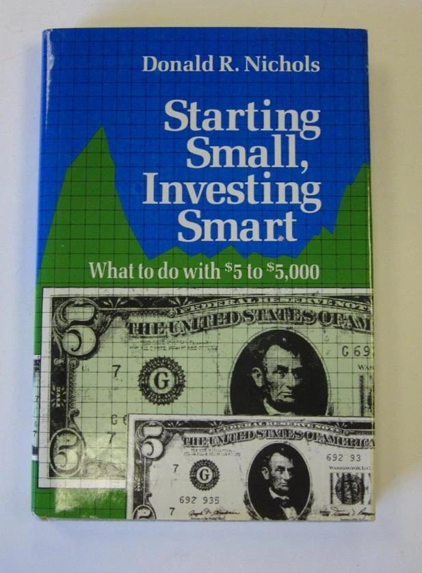 STARTING SMALL INVESTING SMART DONALD R NICHOLS 1ST EDITION 1984 DJ - Image 1 of 1