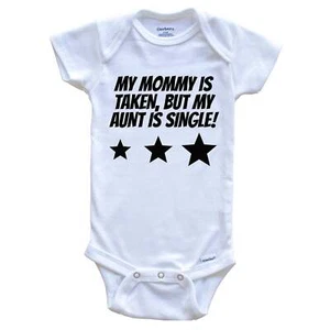 My Mommy Is Taken But My Aunt Is Single Funny Niece Nephew Baby Bodysuit - Picture 1 of 2