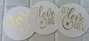 Let Love Brew Coasters for Wedding Reception or Coffee Themed Party / Set of 85+ - Picture 1 of 1