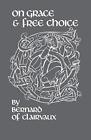 On Grace & Free Choice: De gratia et libero arb. Clairvaux, McGinn, O'Donova<|