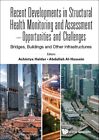Recent Developments In Structural Health Monitoring And Assessment - Opportun...